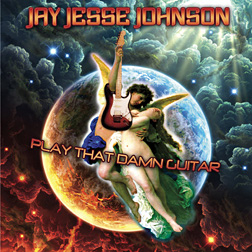 Jay Jesse Johnson, Play That Damn Guitar