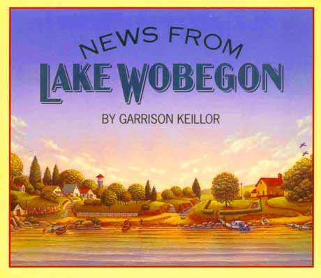 Garrison Keillor's News from Lake Wobegon