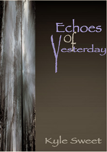 Kyle Sweet, Echoes of Yesterday