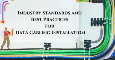 Industry Standards and Best Practices for Data Cabling Installation