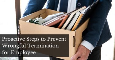 Proactive Steps to Prevent Wrongful Termination for Employee