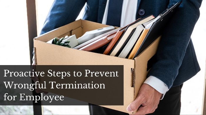 Proactive Steps to Prevent Wrongful Termination for Employee