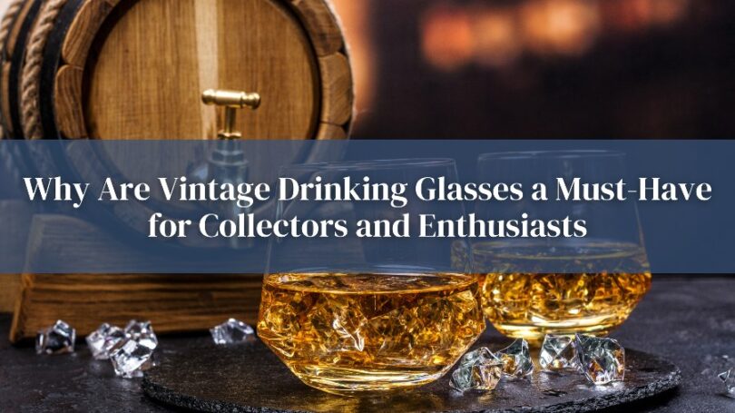 vintage drinking glasses