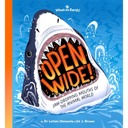 Open Wide - What on Earth Books!