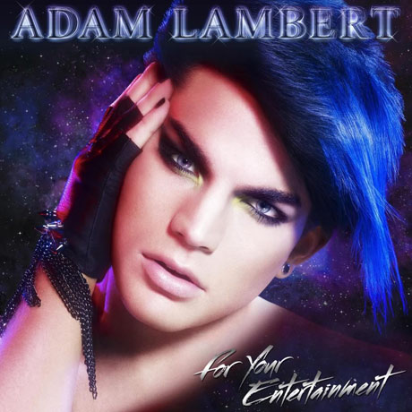 Adam Lambert's "For Your Entertainment"